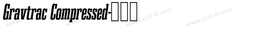 Gravtrac Compressed字体转换 Gravtrac Compressed字体转换